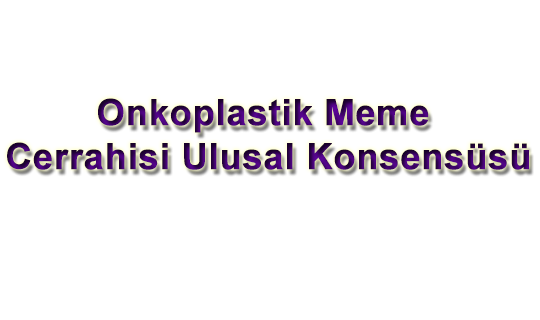 Onkoplastik Meme Cerrahisi Ulusal Konsensüsü
