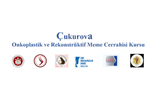Çukurova Onkoplastik ve Rekonstrüktif Meme Cerrahisi Kursu