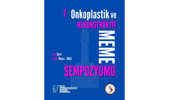 7. ONKOPLASTİK ve REKONSTRÜKTİF MEME SEMPOZYUMU